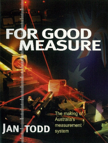 For Good Measure: The Making of Australia's Measurement System